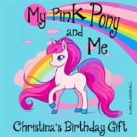 My_Pink_Pony_and_Me__Christina_s_Birthday_Gift